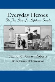 Everyday Heroes: The True Story of a Lighthouse Family