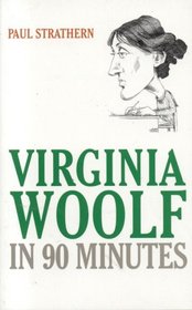 Virginia Woolf in 90 Minutes (Great Writers in 90 Minutes)