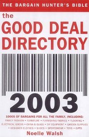 The Good Deal Directory 2003: The Bargain Hunter's Bible