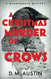 A Christmas Murder of Crows (Inspector Gilbert Dunderdale, Bk 1)