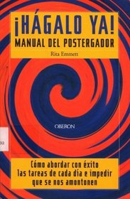 Hagalo ya / Do it Now: Manual Del Postergador (Superacion Personal) (Spanish Edition)