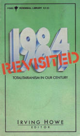 1984 Revisited: Totalitarianism in Our Century