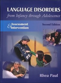 Language Disorders From Infancy Through Adolescence: Assessment  Intervention