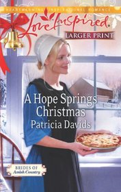 A Hope Springs Christmas (Brides of Amish Country, Bk 7) (Love Inspired, No 745) (Larger Print)