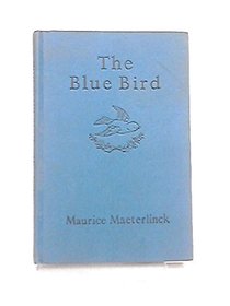 Blue Bird - A Fairy Play in Six Acts