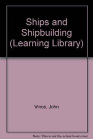 Ships and Shipbuilding (Learning Library)