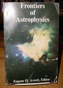 Frontiers of Astrophysics