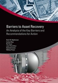 Barriers to Asset Recovery: An Analysis of the Key Barriers and Recommendations for Action
