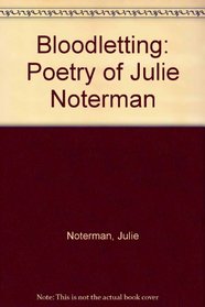 Bloodletting: Poetry of Julie Noterman