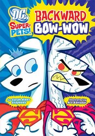 Backwards Bow-Wow (DC Super-Pets)