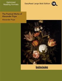 The Poetical Works of Alexander Pope (EasyRead Large Bold Edition): Volume I