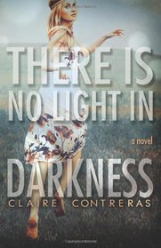 There is No Light in Darkness (Volume 1)
