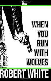 When You Run with Wolves