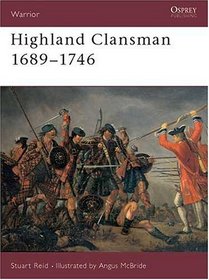 Highland Clansman 1689-1746 (Warrior Series)