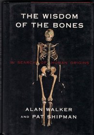 Wisdom of Bones In Search of Human Origi