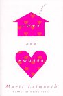 LOVE AND HOUSES