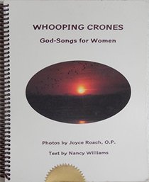 Whooping Crones: God-Songs for Women