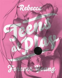 TEENS AT PLAY: FOREVER YOUNG