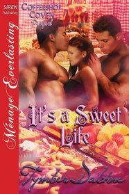 It's a Sweet Life [Coffeeshop Coven Prequel] (Siren Publishing Menage Everlasting)