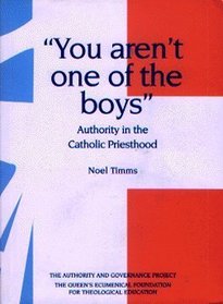 You Aren't One of the Boys: Authority in the Catholic Priesthood