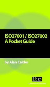ISO27001/ISO27002: A Pocket Guide