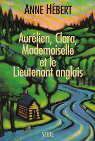 Aurelien, Clara, Mademoiselle et le Lieutenant anglais: Recit (French Edition)