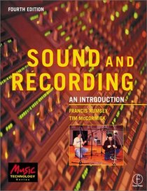 Sound and Recording: An Introduction, Fourth Edition (Music Technology) (Music Technology)