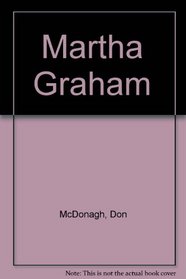 Martha Graham: A Biography.