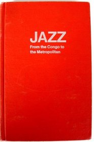 Jazz, from the Congo to the Metropolitan (The Roots of Jazz)