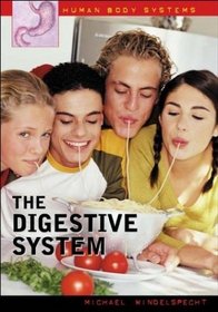 The Digestive System (Human Body Systems)