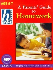 Parents' Guide to Homework (Hodder Home Learning: Age 5-7 S.)