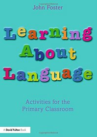 Learning about Language: Activities for the Primary Classroom