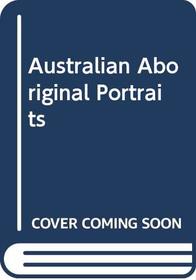 Australian Aboriginal Portraits