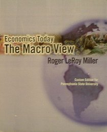 Economics Today: The Macro View (Custom Edition for Pennsylvania State University)