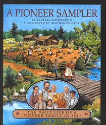 Pioneer Sampler: The Daily Life of a Pioneer Family in 1840