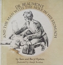 Dr. Beaumont and the Man with a Hole in His Stomach (Science Discovery Books)