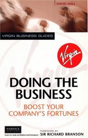 Doing the Business: Boost Your Companies Fortunes (Virgin Business Guides)