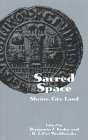 Sacred Space: Shrine, City, Land