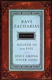 Zacharias 2 in 1-Jesus Among Other Gods & Deliver Us from Evil