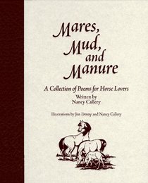 Mares, Mud, and Manure: A Collection of Poems for Horse Lovers