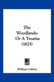 The Woodlands: Or A Treatise (1825)