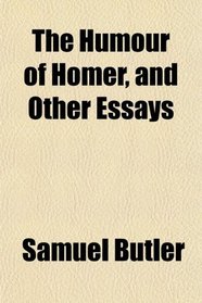 The Humour of Homer, and Other Essays