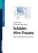 Schdel- Hirn- Trauma. Pflege und Rehabilitation Erwachsener.