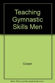 Teaching Gymnastic Skills Men