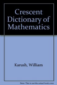 Crescent Dictionary of Mathematics