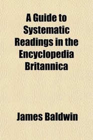 A Guide to Systematic Readings in the Encyclopedia Britannica