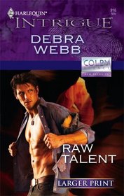 Raw Talent (Colby Agency: New Recruits, Bk 2) (Colby Agency, Bk 23) (Harlequin Intrigue, No 916) (Larger Print)