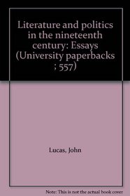 Literature and Politics in the Nineteenth Century (University Paperbacks)