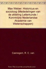 Max Weber, historicus en socioloog (Mededelingen van de Afdeling Letterkunde) (Dutch Edition)