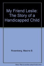 My Friend Leslie: The Story of a Handicapped Child